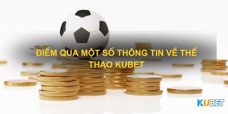 Điểm qua một số thông tin về thể thao Kubet