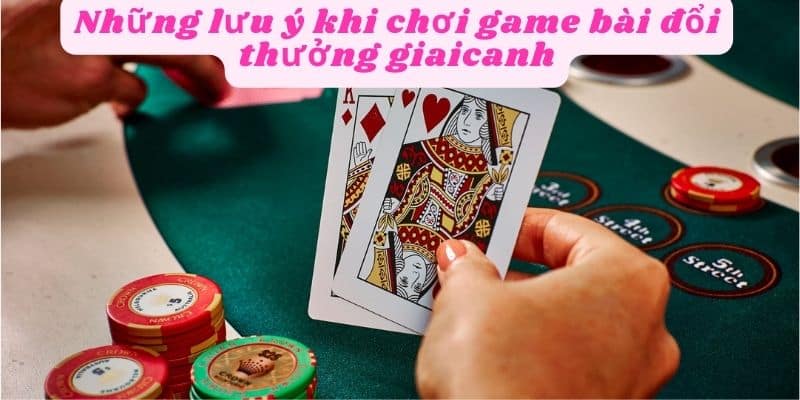 Nên nắm rõ luật chơi trong game bai giaicanh