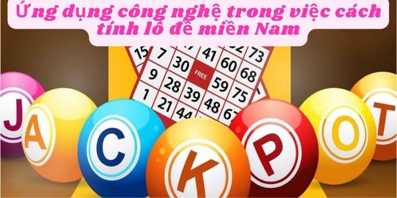 Ứng dụng di động trong cách tính lô đề miền nam