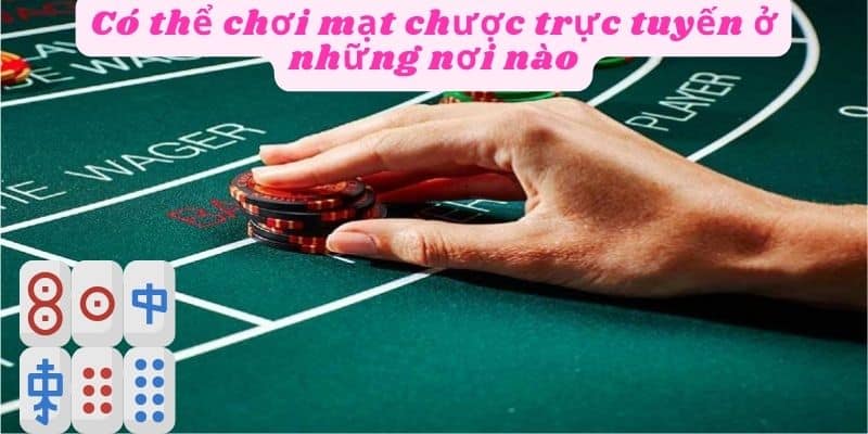 Lựa chọn các trang web uy tín để chơi mạt chược trực tuyến