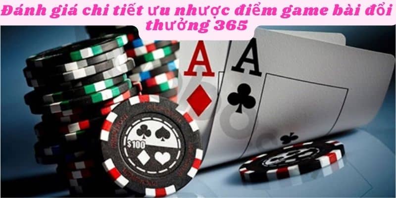 Game bài đổi thưởng 365 có những ưu điểm nổi bật